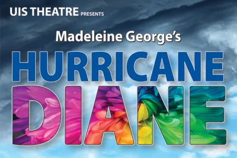 "Hurricane Diane" Presented by UIS Theatre